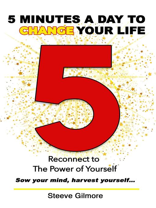 Title details for 5 Minutes a Day to Change Your Life by Steeve Gilmore - Available